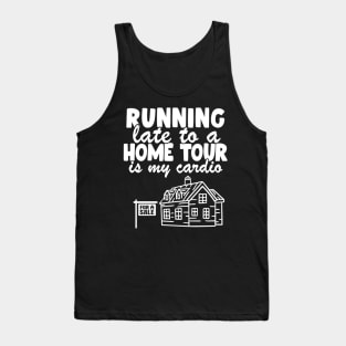 Funny Real Estate Agent Running Late Realtor Gift Tank Top